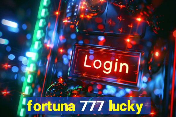 fortuna 777 lucky